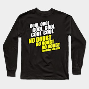 Brooklyn 99 Merch Brooklyn Nine Nine No Doubt Long Sleeve T-Shirt